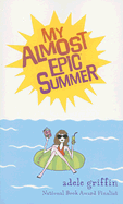 My Almost Epic Summer - Griffin, Adele