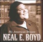 My American Dream - Neal E. Boyd