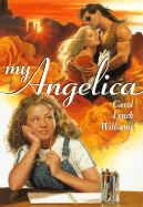 My Angelica - Williams, Carol Lynch