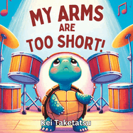 My Arms are too Short!