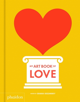 My Art Book of Love - Gozansky, Shana, and Bennett, Meagan (Designer)