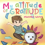 My Attitude of Gratitude: Growing Grateful Kids. Teaching Kids To Be Thankful - Focus on the Family. Children's Books Ages 3-5, Rhyming story. Picture Book.