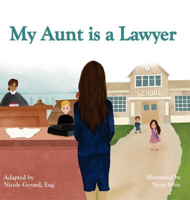 My Aunt is a Lawyer - Gerard, Esq Vanessa, and Gerard, Esq Nicole (Adapted by)