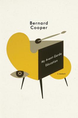 My Avant-Garde Education: A Memoir - Cooper, Bernard