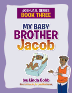 My Baby Brother Jacob: Joshua B. Series- Book Three