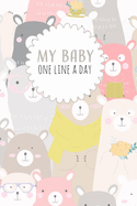 My Baby: One Line a Day, Five Year Memory Book for new Moms.