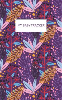 My Baby Tracker: Daily Log Book For Tracking Your Newborn's Feeding & Sleeping Schedule - Paper Co, Wild Simplicity