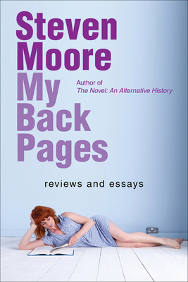 My Back Pages: Reviews and Essays - Moore, Steven, PhD