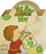 My Bag and Me!: Save a Bag, Save the Earth!