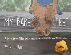 My Bare Feet: A little book filled with heart for grounding and mindfulness