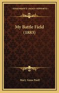 My Battle Field (1883)