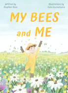 My Bees and Me