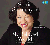 My Beloved World - Sotomayor, Sonia, and Moreno, Rita (Read by)