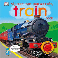 My Best-Ever Pop-Up Noisy Train Book