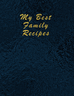 My Best Family Recipes: Blank Recipe Journal and Notebook to write in. Your Cookbook to note down and Organize your special recipes - Elegant cover with watercolor brushstrokes - 100 pages numbered with index - A4 Letter Size
