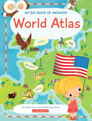My Big Book of Answers World Atlas - Little Genius Books