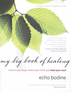 My Big Book of Healing: Restore Your Body, Renew Your Mind, and Heal Your Soul