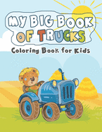 My Big Book of Trucks: Coloring Book for Kids