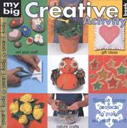 My Big Creative Activity Book: Simple Home Projects to Make All Year Round