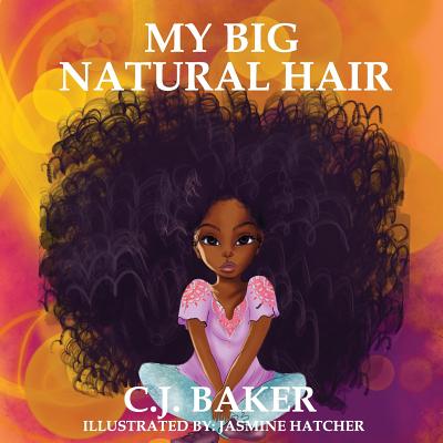 My Big Natural Hair - Grimes, Jerrell (Contributions by), and Baker, C J
