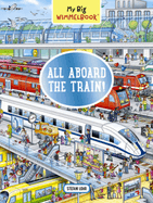 My Big Wimmelbook--All Aboard the Train!: A Look-And-Find Book (Kids Tell the Story)