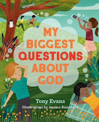 My Biggest Questions about God - Evans, Tony, and Blanchard, Jessica