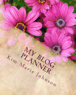 My Blog Planner: Parchment and Flowers