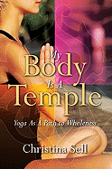My Body Is a Temple: Yoga as a Path to Wholeness