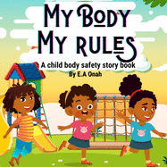 My Body My Rules: A story to teach children private parts, safe/unsafe touches