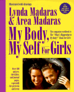 My Body, My Self: The "What's Happening to My Body" Workbook for Girls - Madaras, Lynda, and Madaras, Area