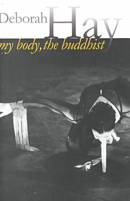 My Body, the Buddhist - Hay, Deborah, Bar, and Foster, Susan