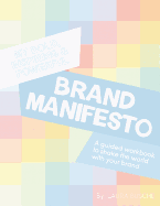 My Bold, Inspiring and Powerful Brand Manifesto