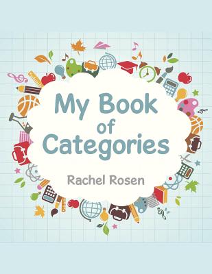 My Book of Categories - Rosen, Rachel