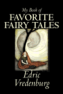 My Book of Favorite Fairy Tales by Edric Vredenburg, Fiction, Classics, Fairy Tales, Folk Tales, Legends & Mythology