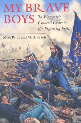 My Brave Boys: To War with Colonel Cross and the Fighting Fifth - Pride, Mike
