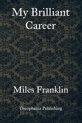 My Brilliant Career - Franklin, Miles