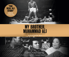 My Brother, Muhammad Ali: The Definitive Biography