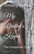 My Brother's Keeper: The Comparison Trap