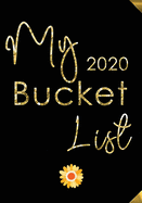 My Bucket List 2020: Guided Prompt Journal For Keeping Track of Your Adventures 100 Guided Entries With 2020 Yearly And Monthly Calendar Planner Wood Awesome Cover