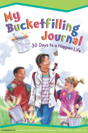 My Bucketfilling Journal: 30 Days to a Happier Life