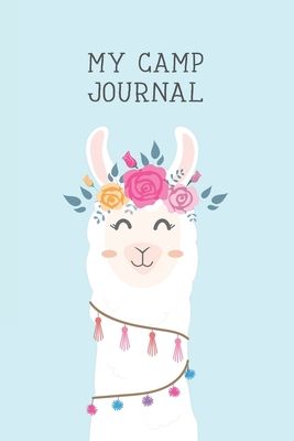 My Camp Journal: A Fun Journal for Girls to remember every moment of their incredible adventures at Camp! Cute Llama Cover - Design, Dadamilla