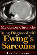 My Cancer Chronicles: Being Diagnosed with Ewing's Sarcoma