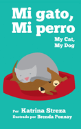 My Cat, My Dog / Mi Gato, Mi Perro