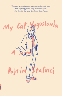 My Cat Yugoslavia - Statovci, Pajtim, and Hackston, David (Translated by)