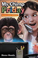My Chimp Friday: The Nana Banana Chronicles - Mundis, Hester
