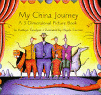 My China Journey: A 3-Dimensional Picture Book