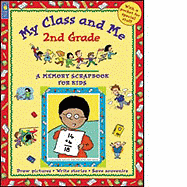 My Class and Me 2nd Grade: A Memory Scrapbook for Kids - Leatherdale, Mary Beth
