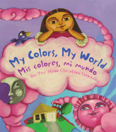 My Colors, My World/Mis Colores, Mi Mundo - Gonzalez, Maya Christina