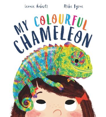 My Colourful Chameleon: A Fun Rhyming Story About a Silly Pet - Roberts, Leonie