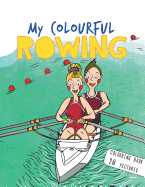 My Colourful Rowing: Colouring Book